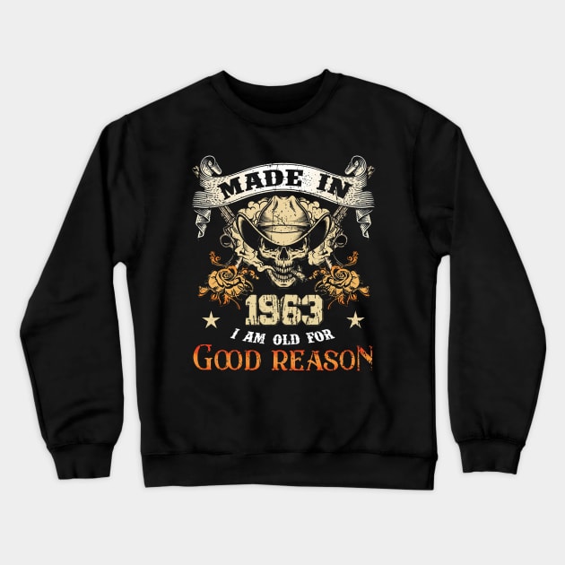 Skull Made In 1963 I Am Old For Good Reason Crewneck Sweatshirt by ladonna marchand